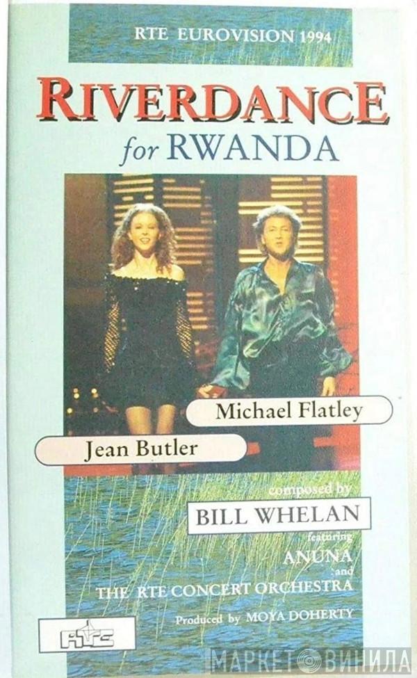 Featuring Bill Whelan And Anúna  RTÉ Concert Orchestra  - Riverdance For Rwanda