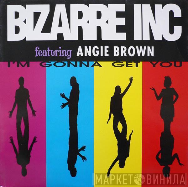 Featuring Bizarre Inc  Angie Brown  - I'm Gonna Get You