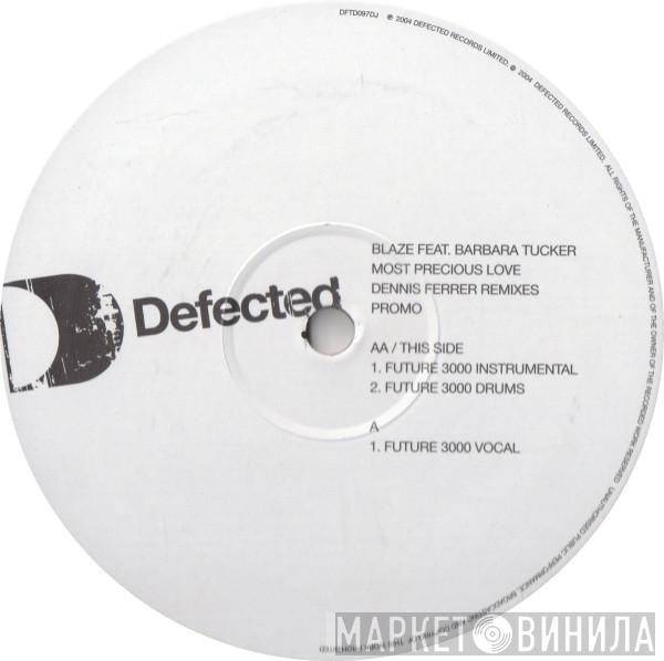 Featuring Blaze  Barbara Tucker  - Most Precious Love (Dennis Ferrer Remixes)