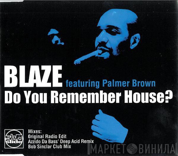 Featuring Blaze  Palmer Brown  - Do You Remember House?