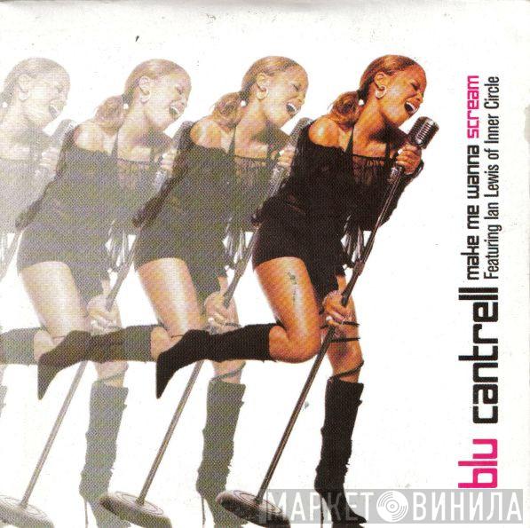 Featuring Blu Cantrell  Ian Lewis  - Make Me Wanna Scream