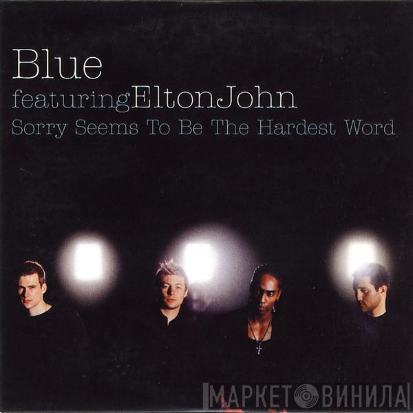 Featuring Blue   Elton John  - Sorry Seems To Be The Hardest Word