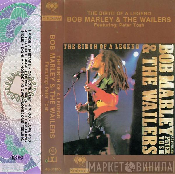 Featuring Bob Marley & The Wailers  Peter Tosh  - The Birth Of A Legend