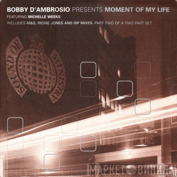 Featuring Bobby D'Ambrosio  Michelle Weeks  - Moment Of My Life