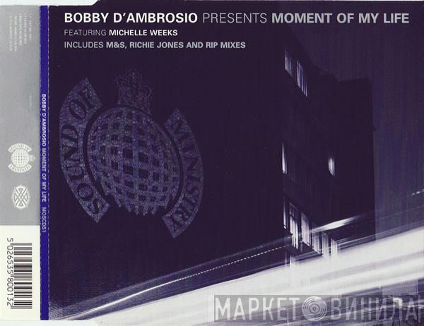 Featuring Bobby D'Ambrosio  Michelle Weeks  - Moment Of My Life