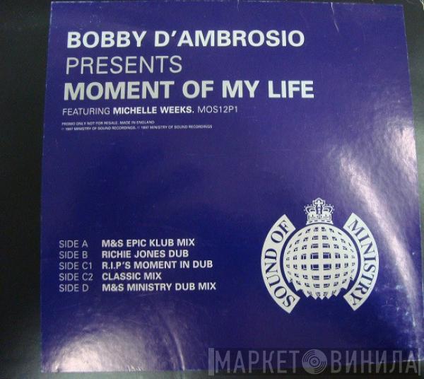 Featuring Bobby D'Ambrosio  Michelle Weeks  - Moment Of My Life