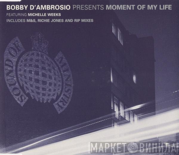 Featuring Bobby D'Ambrosio  Michelle Weeks  - Moment Of My Life
