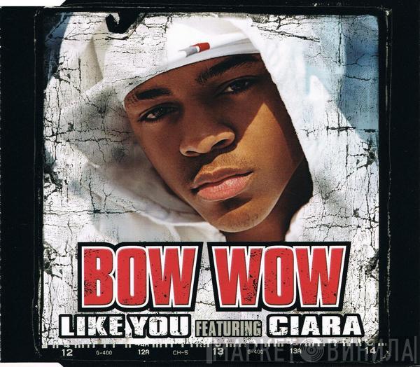 Featuring Bow Wow  Ciara   - Like You