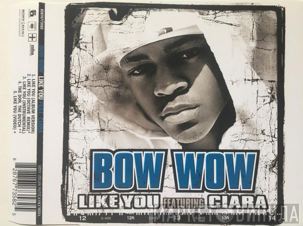 Featuring Bow Wow  Ciara   - Like You