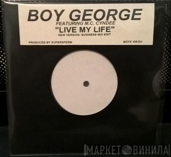Featuring Boy George  MC Cyndee  - Live My Life (New Version- Business Mix Edit)