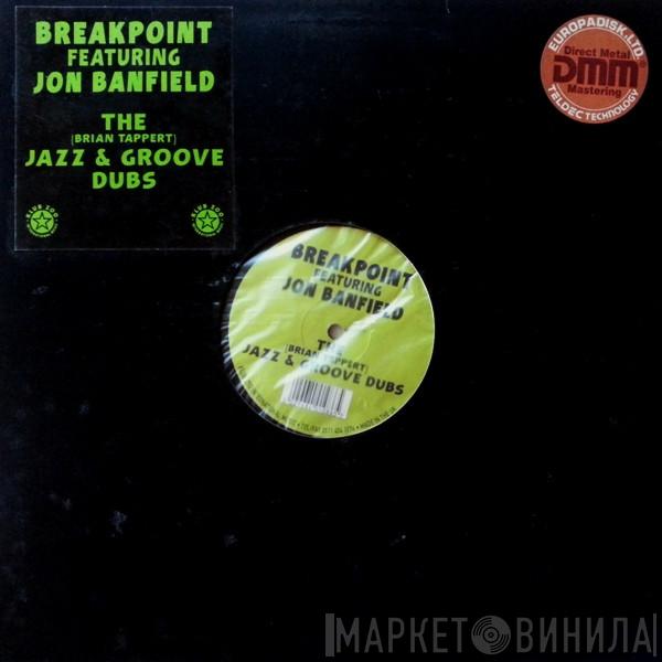 Featuring Break Point  Jon Banfield  - Whenever You Want Me (The Jazz & Groove Dubs)