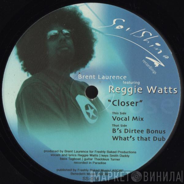 Featuring Brent Laurence  Reggie Watts  - Closer