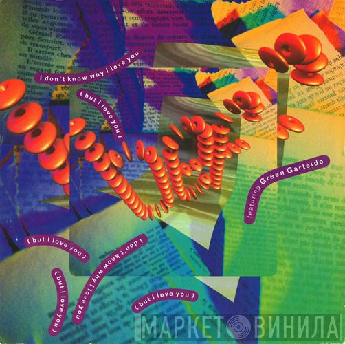 Featuring British Electric Foundation  Green Gartside  - I Don't Know Why I Love You (But I Love You)
