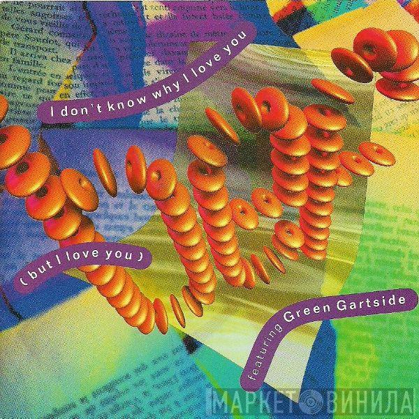 Featuring British Electric Foundation  Green Gartside  - I Don't Know Why I Love You (But I Love You)
