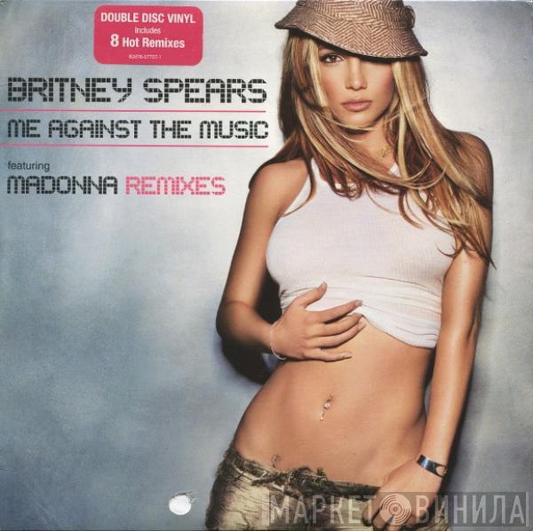 Featuring Britney Spears  Madonna  - Me Against The Music (Remixes)