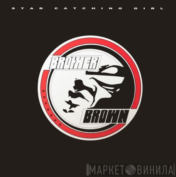 Featuring Brother Brown  Frank'ee  - Star Catching Girl