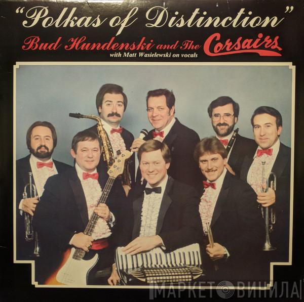 Featuring Bud Hundenski And The Corsairs  Matt Wasielewski  - Polkas Of Distinction