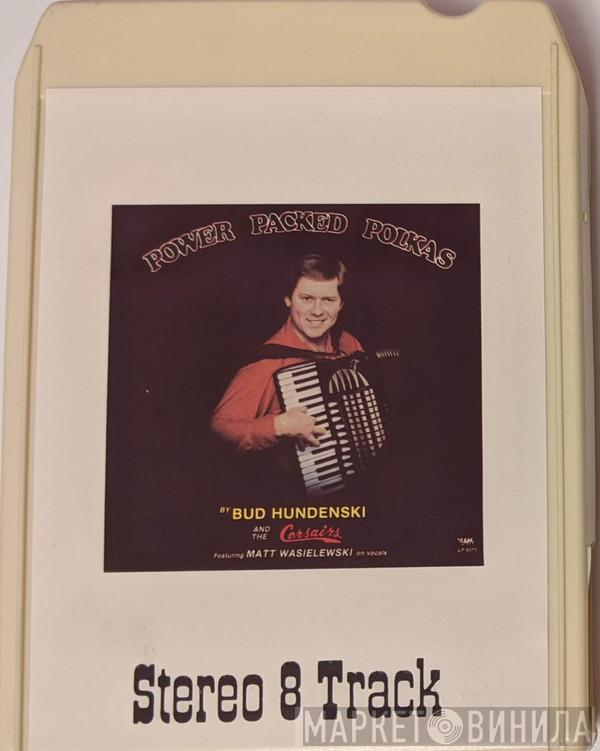 Featuring Bud Hundenski And The Corsairs  Matt Wasielewski  - Power Packed Polkas