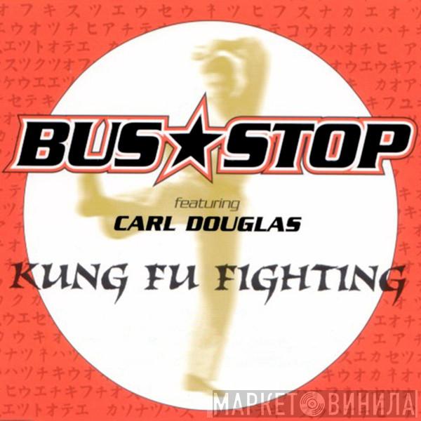 Featuring Bus Stop  Carl Douglas  - Kung Fu Fighting