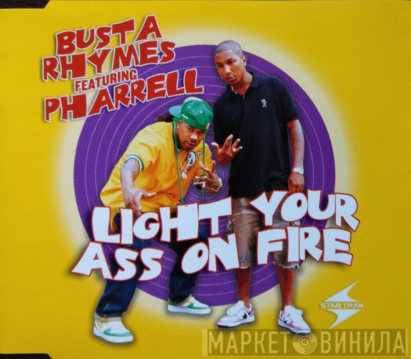 Featuring Busta Rhymes  Pharrell Williams  - Light Your Ass On Fire