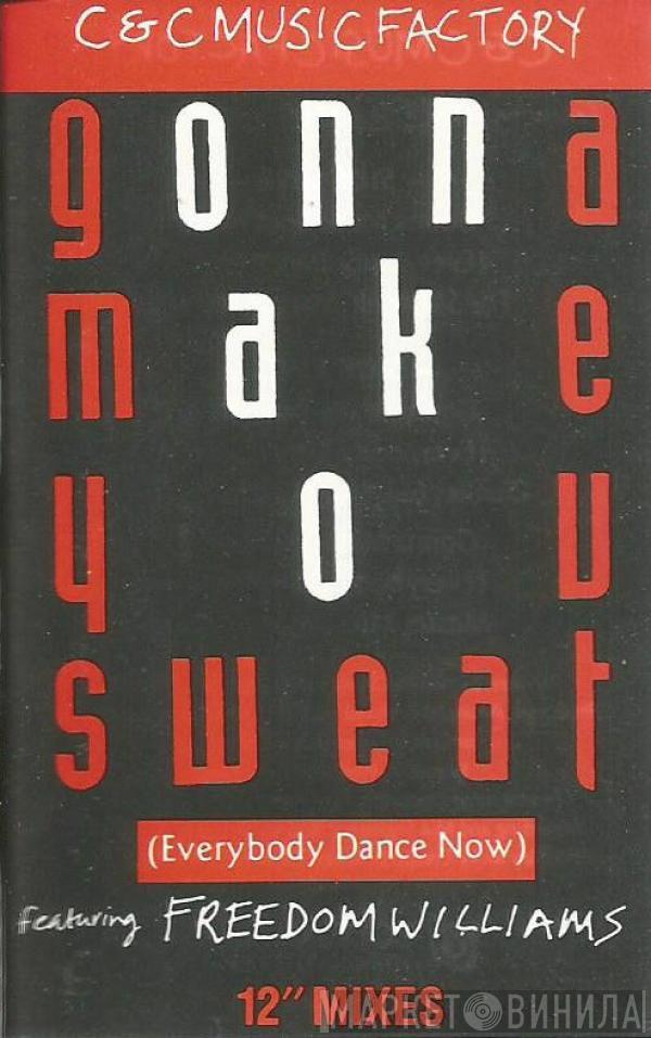 Featuring C + C Music Factory  Freedom Williams  - Gonna Make You Sweat (Everybody Dance Now)
