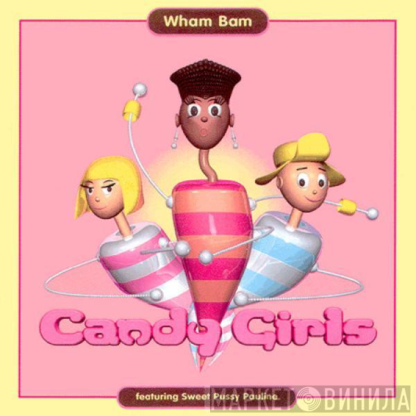 Featuring Candy Girls  Sweet Pussy Pauline  - Wham Bam