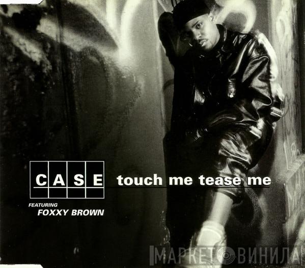 Featuring Case  Foxy Brown  - Touch Me Tease Me