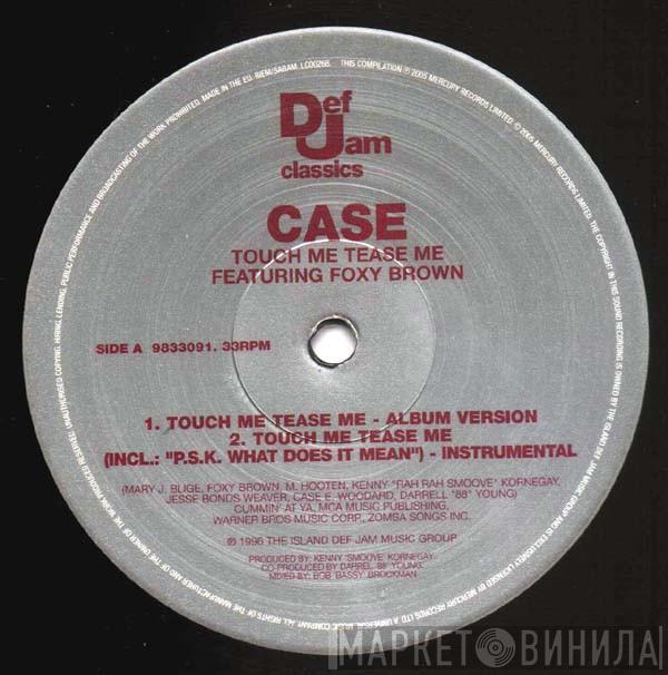 Featuring Case  Foxy Brown  - Touch Me Tease Me