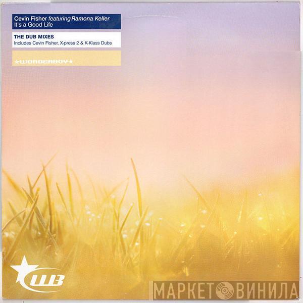 Featuring Cevin Fisher  Ramona Keller  - It's A Good Life (The Dub Mixes)