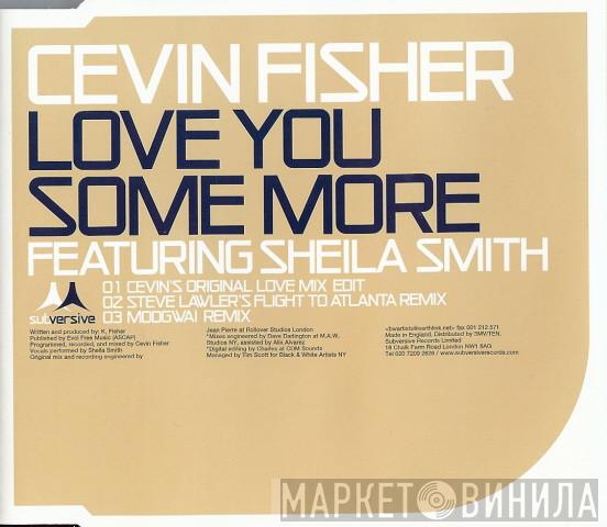 Featuring Cevin Fisher  Sheila Smith  - Love You Some More