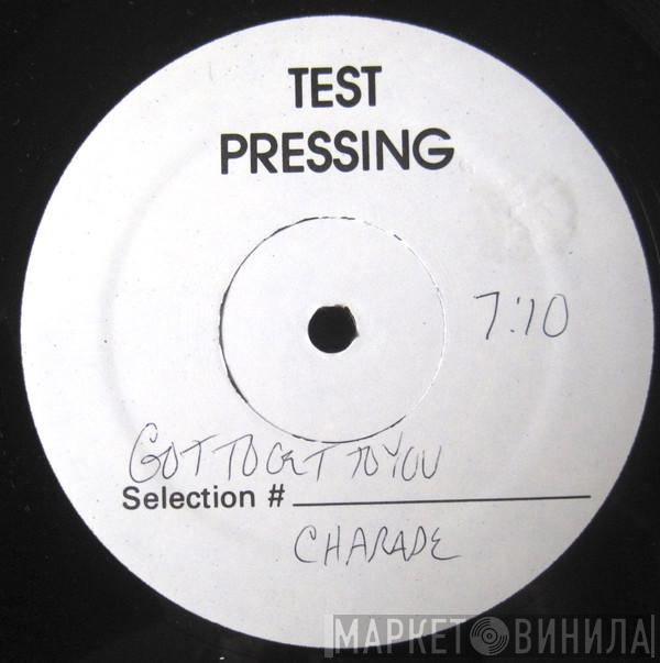 Featuring Charade   Jessica   - Got To Get To You