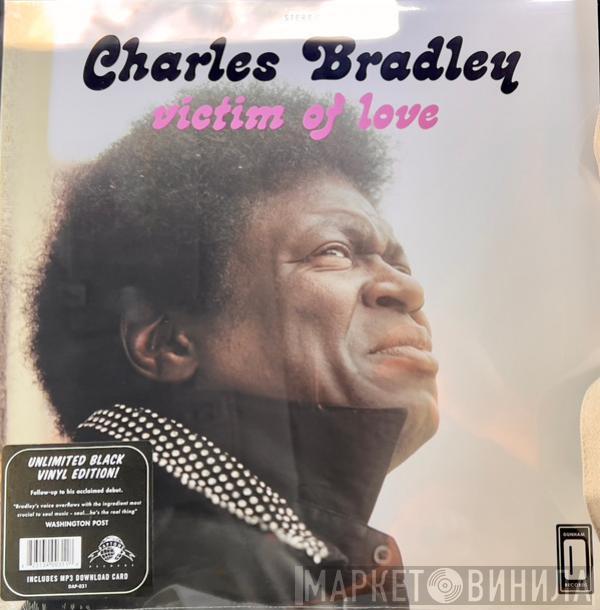 Featuring Charles Bradley  Menahan Street Band  - Victim Of Love