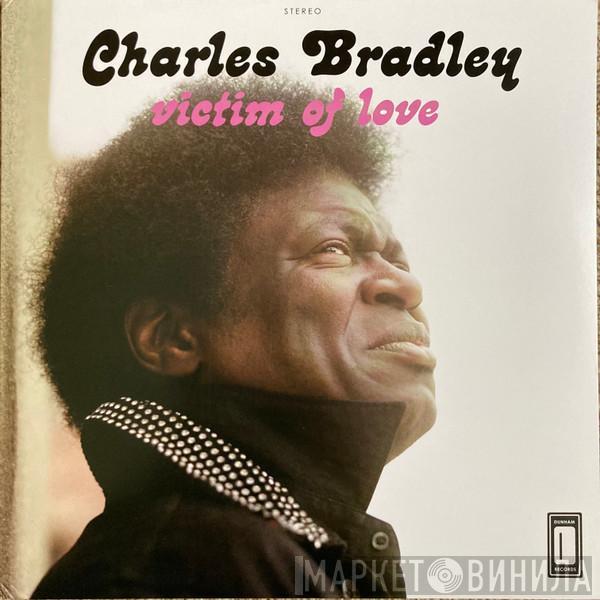 Featuring Charles Bradley  Menahan Street Band  - Victim Of Love