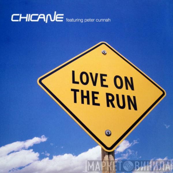 Featuring Chicane  Peter Cunnah  - Love On The Run (Remixes)