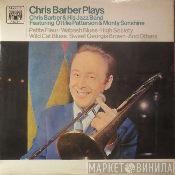 Featuring Chris Barber's Jazz Band & Ottilie Patterson  Monty Sunshine  - Chris Barber Plays