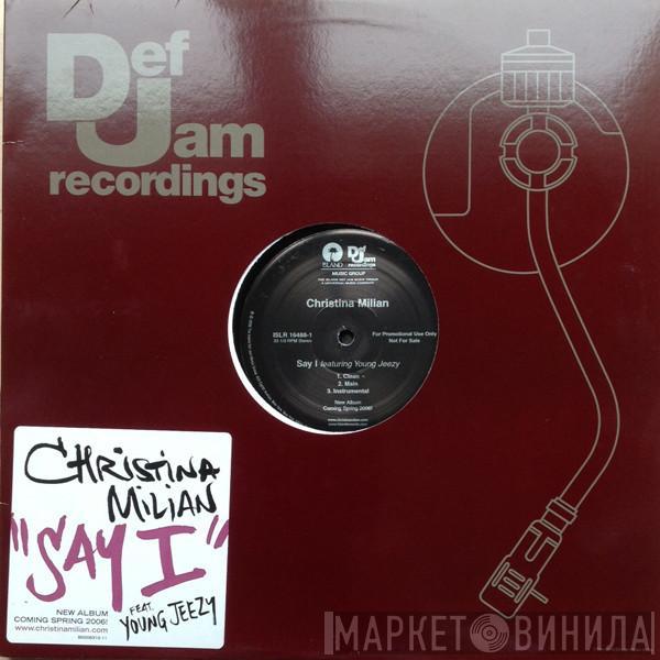 Featuring Christina Milian  Young Jeezy  - Say I