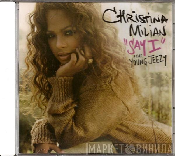 Featuring Christina Milian  Young Jeezy  - Say I