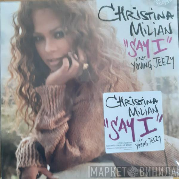 Featuring Christina Milian  Young Jeezy  - Say I