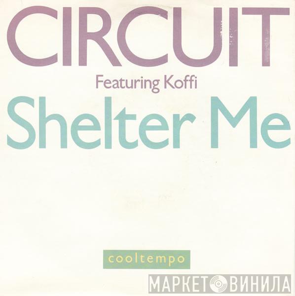 Featuring Circuit   Koffi  - Shelter Me