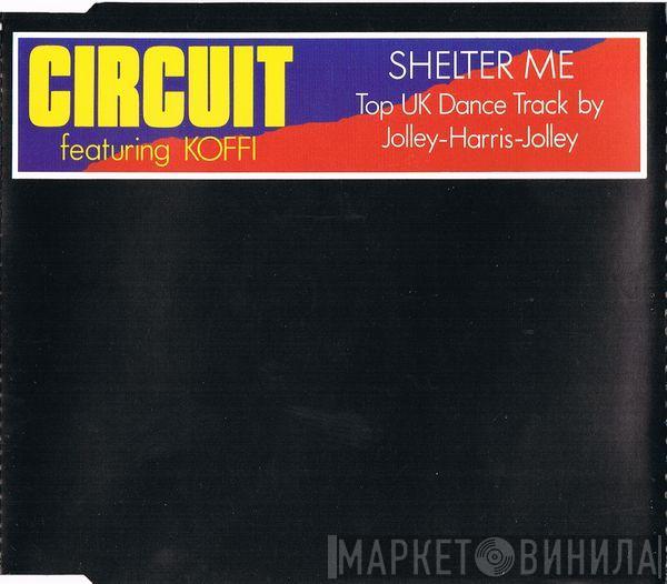 Featuring Circuit   Koffi  - Shelter Me