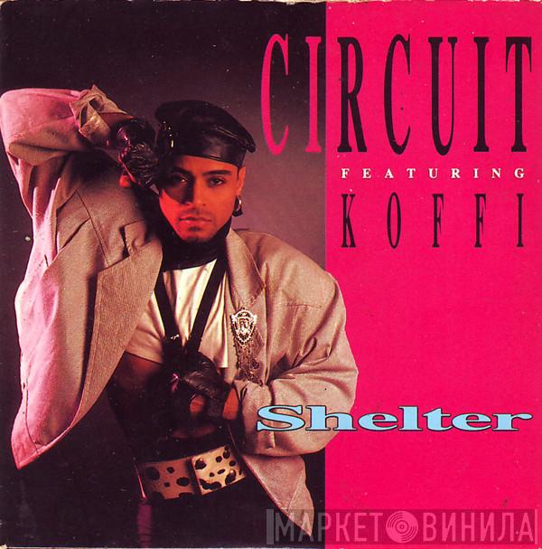 Featuring Circuit   Koffi  - Shelter