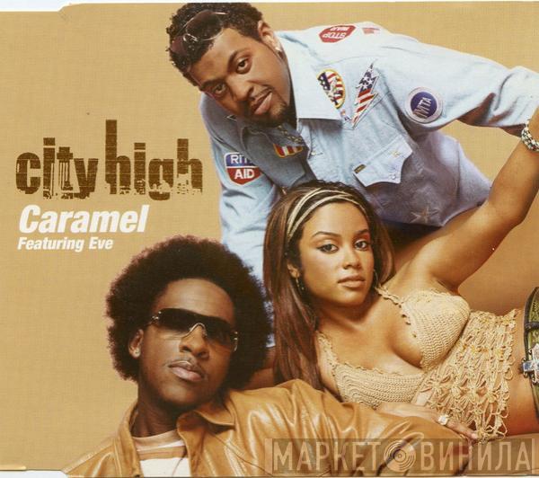 Featuring City High  Eve   - Caramel