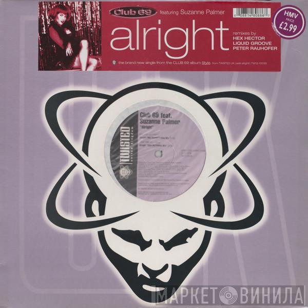 Featuring Club 69  Suzanne Palmer  - Alright
