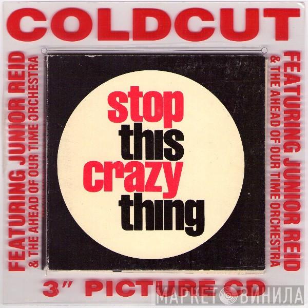 Featuring Coldcut And Junior Reid  Ahead Of Our Time Orchestra  - Stop This Crazy Thing