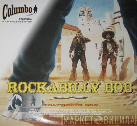 Featuring Columbo  Ooe  - Rockabilly Bob