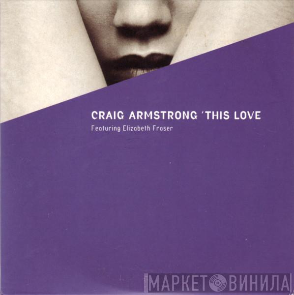 Featuring Craig Armstrong  Elizabeth Fraser  - This Love