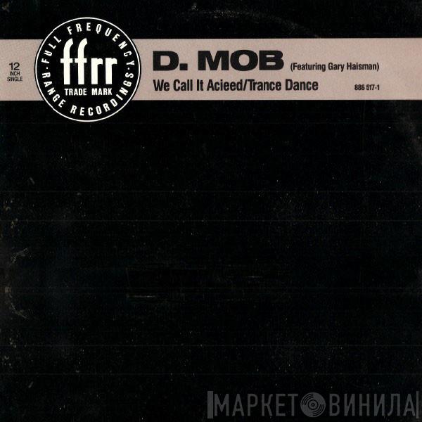 Featuring D Mob  Gary Haisman  - We Call It Acieed / Trance Dance