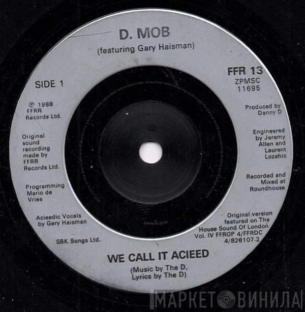 Featuring D Mob  Gary Haisman  - We Call It Acieeed