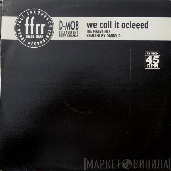 Featuring D Mob  Gary Haisman  - We Call It Acieeed