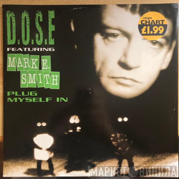 Featuring D.O.S.E.  Mark E. Smith  - Plug Myself In (The Swallow It Mixes)